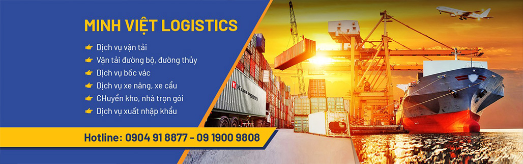Minh Việt Logistics - địa chỉ cung cấp dịch vụ uỷ thác xuất nhập khẩu uy tín