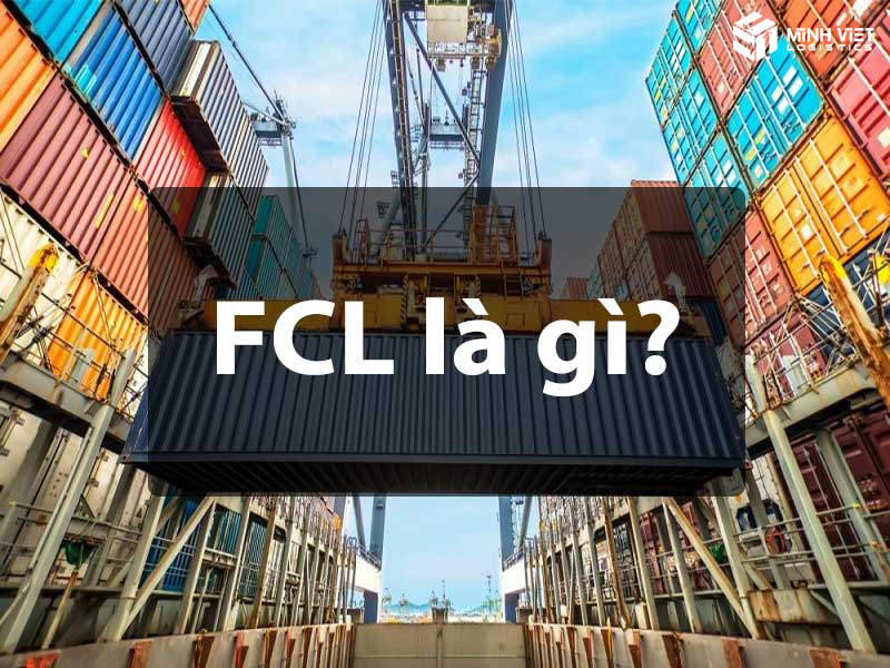 Quy trình xuất khẩu hàng FCL (full container loading)