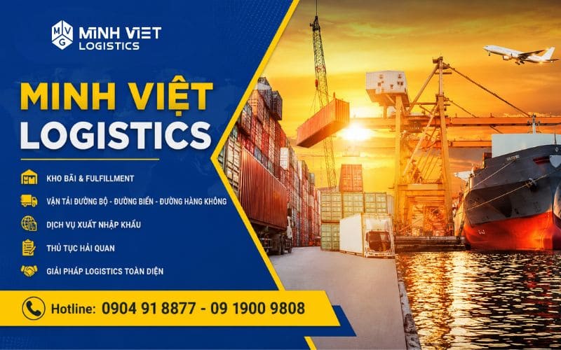 Minh Việt Logistics - địa chỉ cung cấp dịch vụ uỷ thác xuất nhập khẩu uy tín