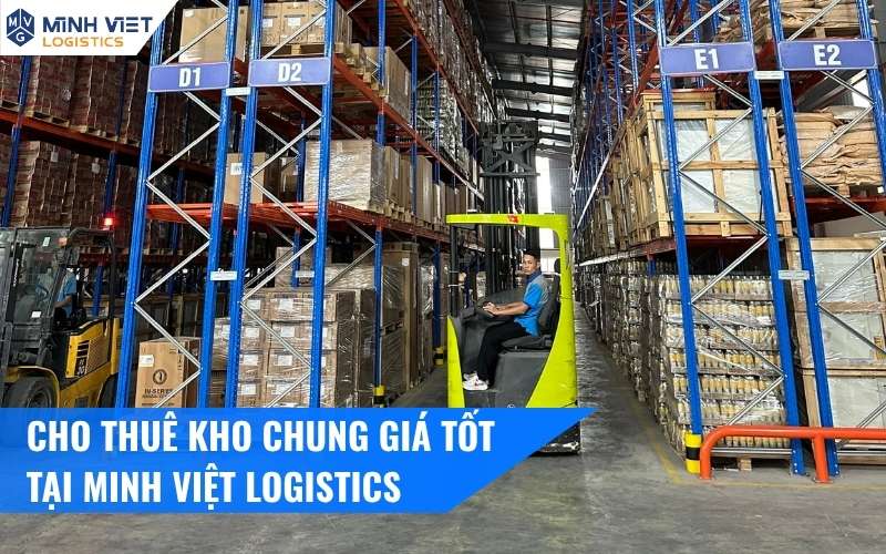 Cho Thuê Kho Chung Giá Tốt Tại Minh Việt Logistics
