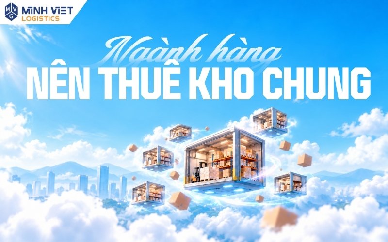Những Ngành Hàng Nào Nên Thuê Kho Chung?