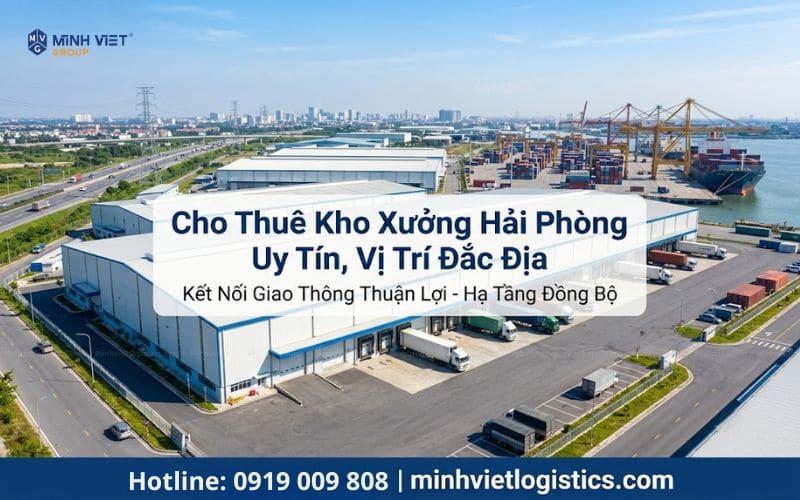 Cho Thuê Kho Xưởng Hải Phòng Uy Tín, Vị Trí Đắc Địa