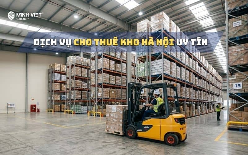 Dịch Vụ Cho Thuê Kho Hà Nội Uy Tín, An Toàn, Giá Tốt