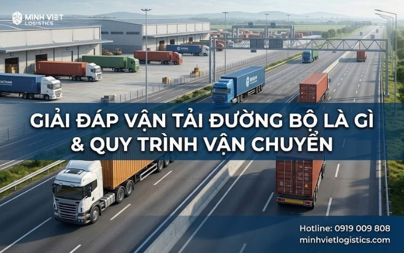 Giải Đáp Vận Tải Đường Bộ Là Gì & Quy Trình Vận Chuyển