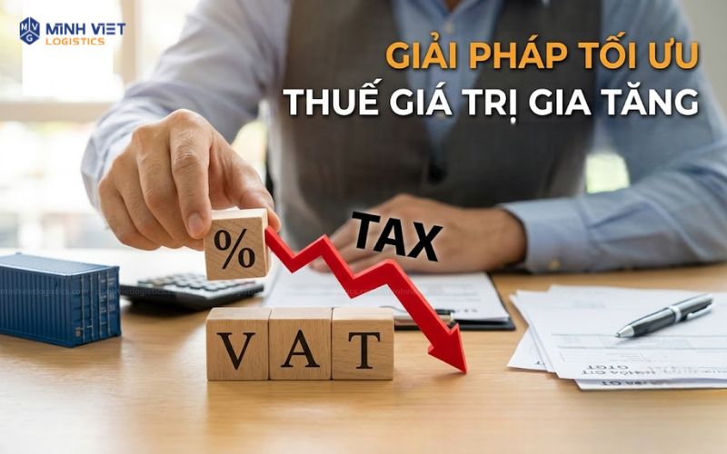 Giải Pháp Tối Ưu Thuế Giá Trị Gia Tăng Logistics