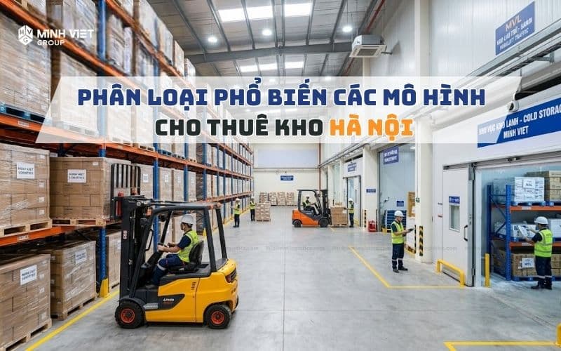 Phân Loại Các Mô Hình Cho Thuê Kho Hà Nội Phổ Biến