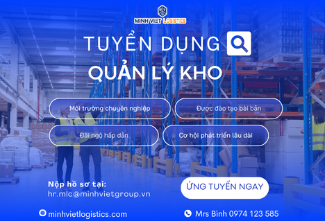 TUYỂN DỤNG QUẢN LÝ KHO TẠI MINH VIỆT LOGISTICS GIA LÂM